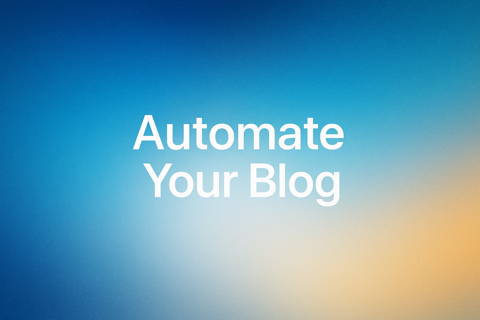 How to Use Automated Article Publishing Software to Automate Your Blog in 7 Steps