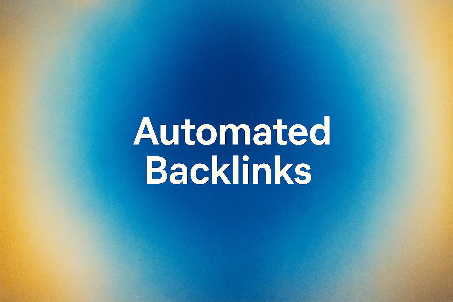 10 Automated Backlinks Strategies To Scale Safe Link Building For Busy SEOs